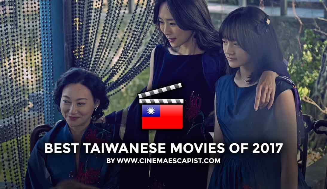 The 8 Best Taiwanese Movies of 2017 | Cinema Escapist